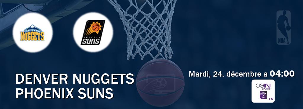 Match entre Denver Nuggets et Phoenix Suns en direct à la beIN Sports 4 Max (mardi, 24. décembre a  04:00).