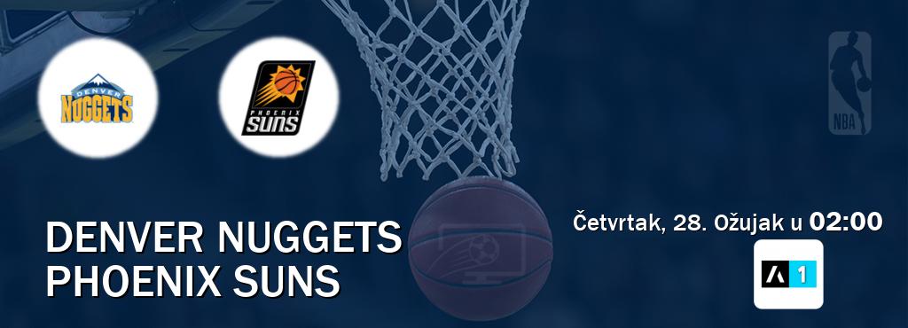 Izravni prijenos utakmice Denver Nuggets i Phoenix Suns pratite uživo na Arena Sport 1 (Četvrtak, 28. Ožujak u  02:00).