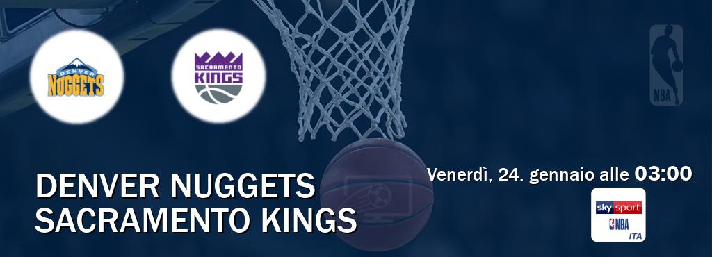 Il match Denver Nuggets - Sacramento Kings sarà trasmesso in diretta TV su Sky Sport NBA (ore 03:00)