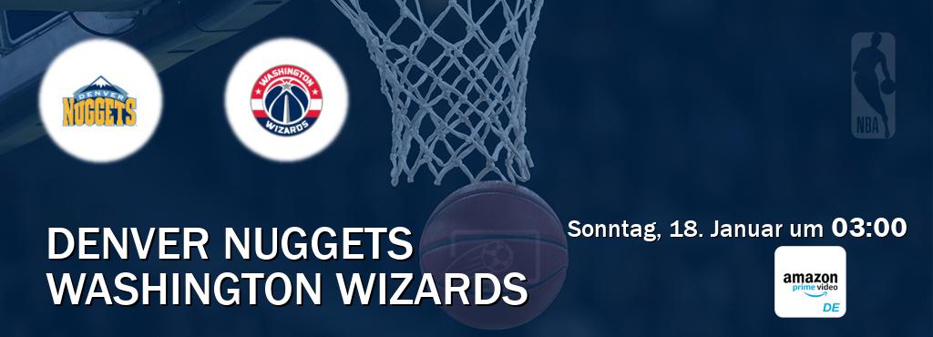 Das Spiel zwischen Denver Nuggets und Washington Wizards wird am Sonntag, 18. Januar um  03:00, live vom Amazon Prime DE übertragen.