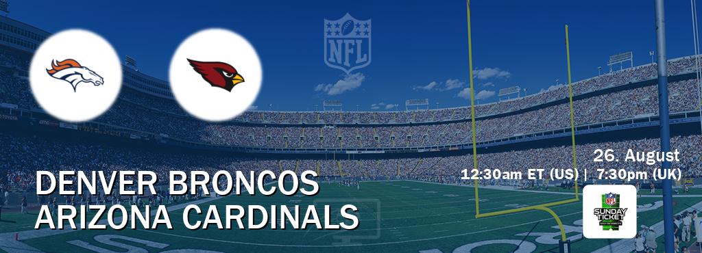 You can watch game live between Denver Broncos and Arizona Cardinals on NFL Sunday Ticket(US).