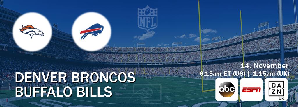 You can watch game live between Denver Broncos and Buffalo Bills on ABC(US), ESPN(AU), DAZN UK(UK).