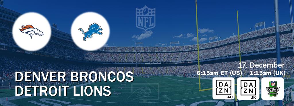 You can watch game live between Denver Broncos and Detroit Lions on DAZN(AU), DAZN UK(UK), NFL Sunday Ticket(US).