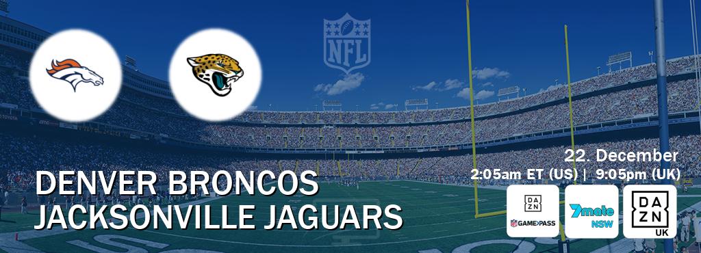You can watch game live between Denver Broncos and Jacksonville Jaguars on DAZN NFL Game Pass, 7Mate Sydney(AU), DAZN UK(UK).