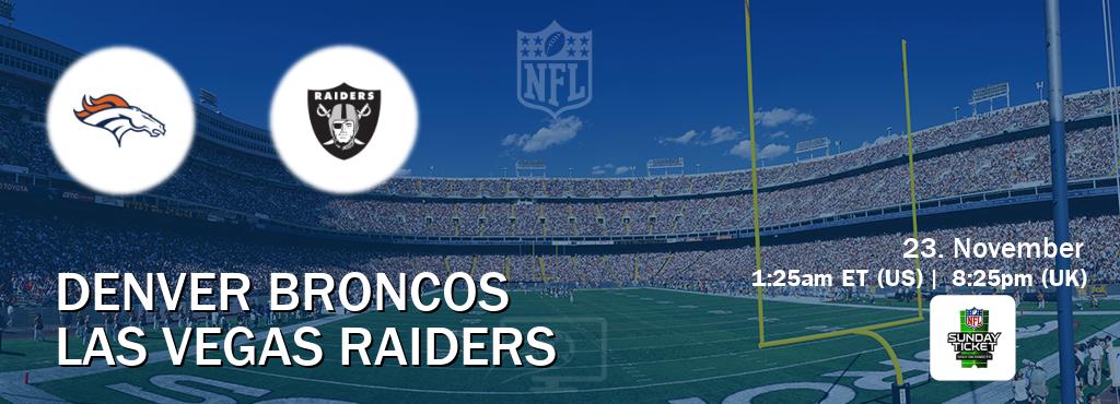You can watch game live between Denver Broncos and Las Vegas Raiders on NFL Sunday Ticket(US). You can watch game live between Denver Broncos and Las Vegas Raiders on NFL Sunday Ticket(US).