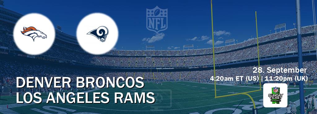 You can watch game live between Denver Broncos and Los Angeles Rams on NFL Sunday Ticket(US).