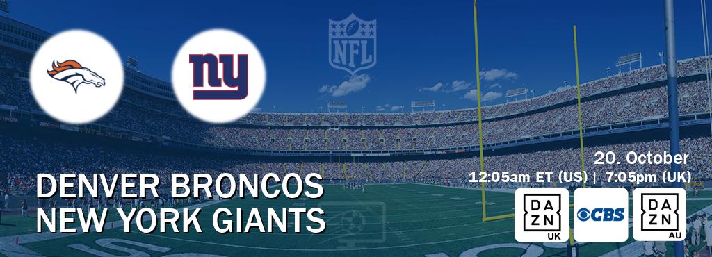 You can watch game live between Denver Broncos and New York Giants on DAZN UK(UK), CBS(US), DAZN(AU).
