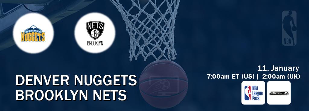 You can watch game live between Denver Nuggets and Brooklyn Nets on NBA League Pass and AFN Sports 2(US).