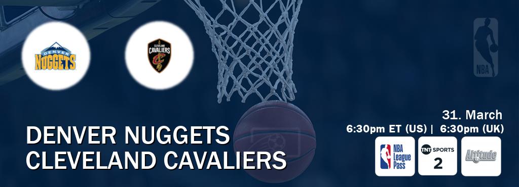 You can watch game live between Denver Nuggets and Cleveland Cavaliers on NBA League Pass, TNT Sports 2(UK), Altitude(US).