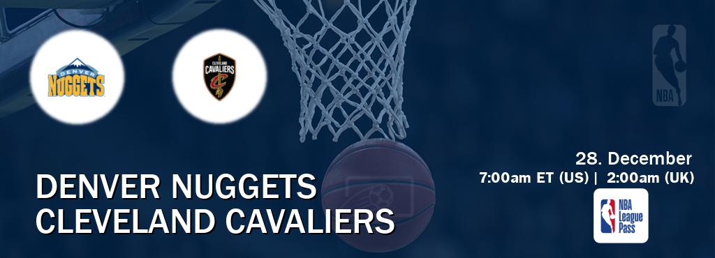 You can watch game live between Denver Nuggets and Cleveland Cavaliers on NBA League Pass.