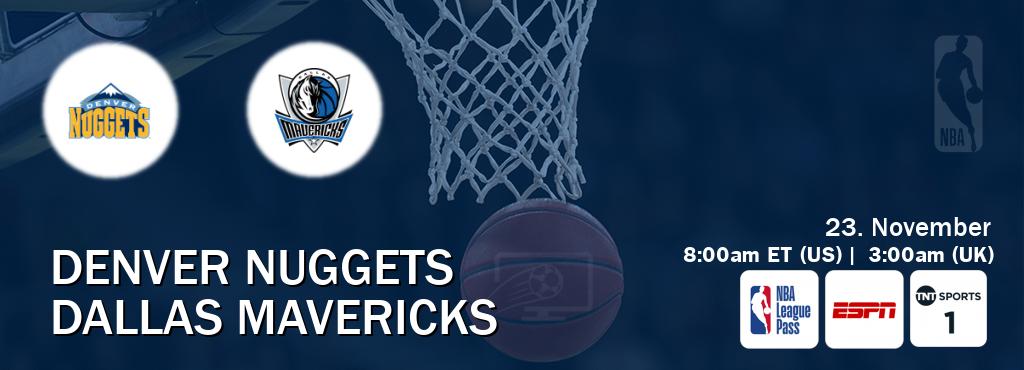 You can watch game live between Denver Nuggets and Dallas Mavericks on NBA League Pass, ESPN(AU), TNT Sports 1(UK).