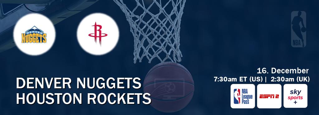 You can watch game live between Denver Nuggets and Houston Rockets on NBA League Pass, ESPN2(AU), Sky Sports+(UK). You can watch game live between Denver Nuggets and Houston Rockets on NBA League Pass, ESPN2(AU), Sky Sports+(UK).