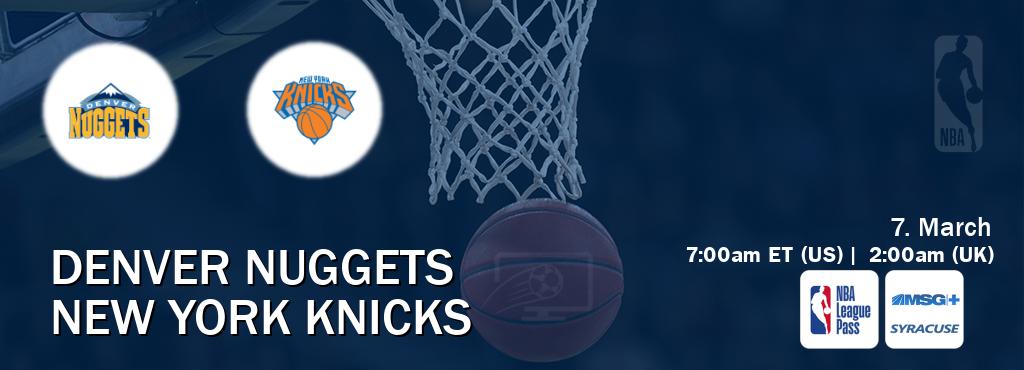 You can watch game live between Denver Nuggets and New York Knicks on NBA League Pass and MSG Plus Syracuse(US).