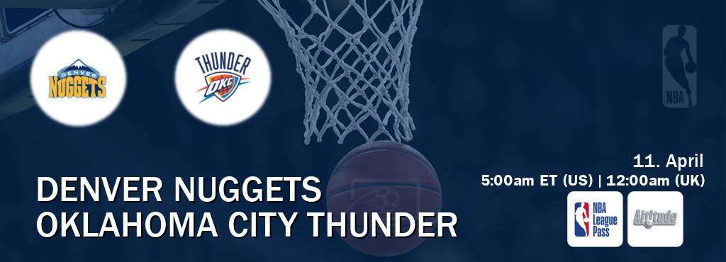You can watch game live between Denver Nuggets and Oklahoma City Thunder on NBA League Pass and Altitude(US).