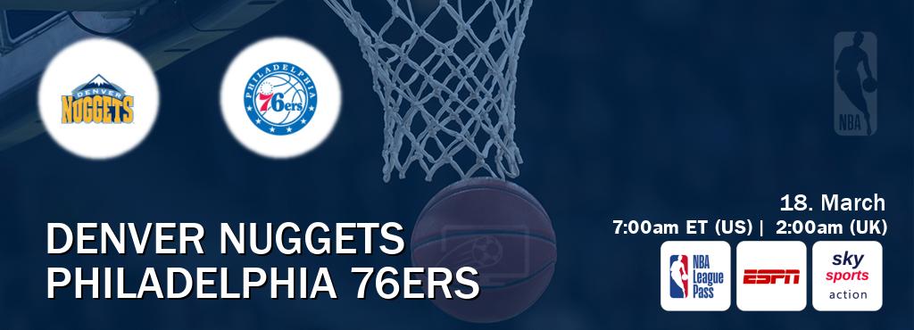 You can watch game live between Denver Nuggets and Philadelphia 76ers on NBA League Pass, ESPN(AU), Sky Sports Action(UK).