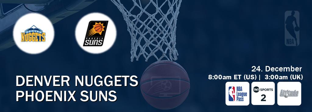 You can watch game live between Denver Nuggets and Phoenix Suns on NBA League Pass, TNT Sports 2(UK), Altitude(US).