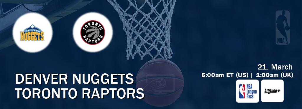 You can watch game live between Denver Nuggets and Toronto Raptors on NBA League Pass and Altitude+(US).