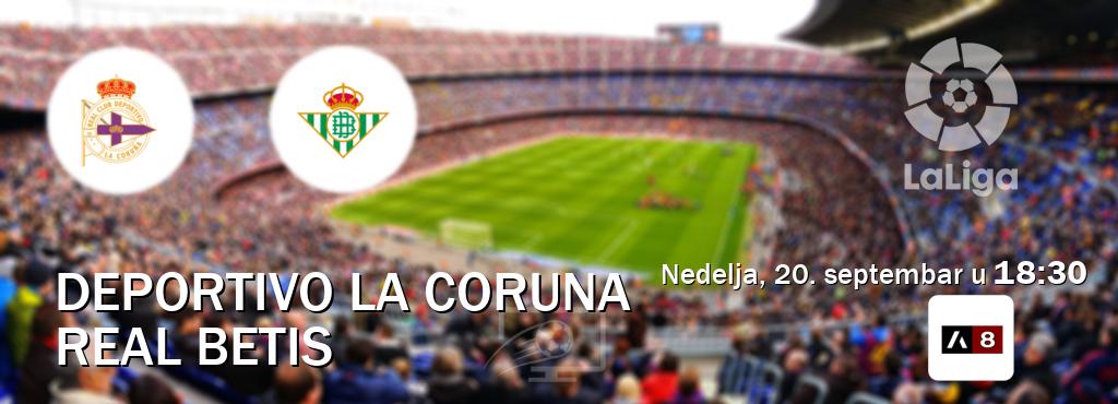 Izravni prijenos utakmice Deportivo La Coruna i Real Betis pratite uživo na Arena Sport 8 (nedelja, 20. septembar u 18:30). Izravni prijenos utakmice Deportivo La Coruna i Real Betis pratite uživo na Arena Sport 8 (nedelja, 20. septembar u 18:30).