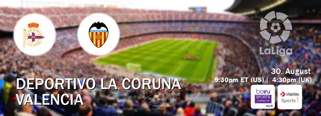You can watch game live between Deportivo La Coruna and Valencia on beIN Sports Connect(AU) and Viaplay Sports 1(UK).