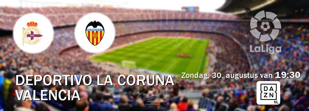 Wedstrijd tussen Deportivo La Coruna en Valencia live op tv bij DAZN (zondag, 30. augustus van  19:30).
