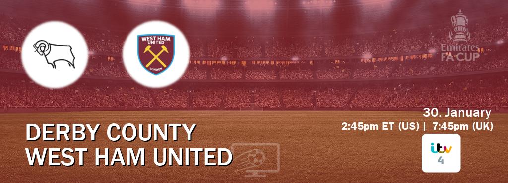 You can watch game live between Derby County and West Ham United on ITV 4.