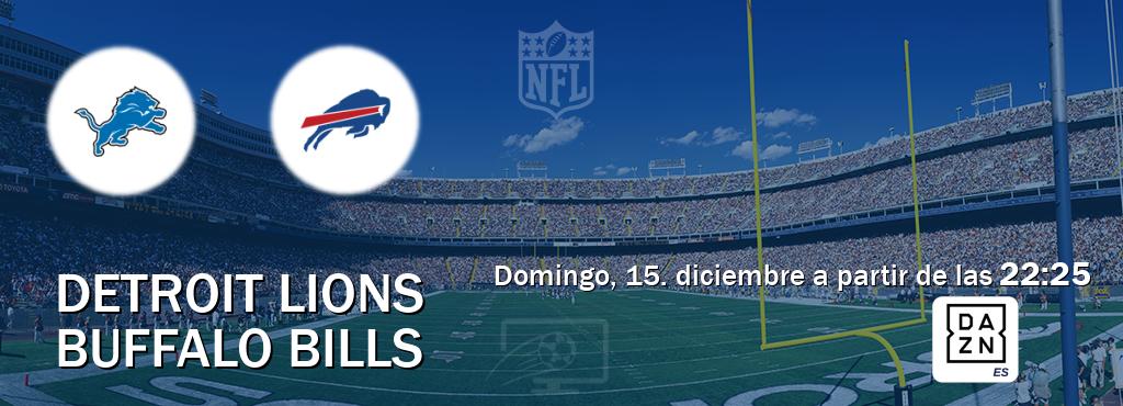 El partido entre Detroit Lions y Buffalo Bills será retransmitido por DAZN España (domingo, 15. diciembre a partir de las  22:25).