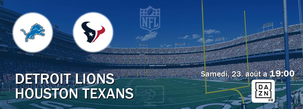Match entre Detroit Lions et Houston Texans en direct à la DAZN (samedi, 23. août a  19:00).