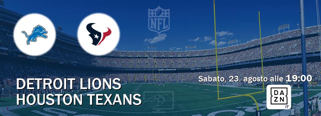 Il match Detroit Lions - Houston Texans sarà trasmesso in diretta TV su DAZN Italia (ore 19:00)