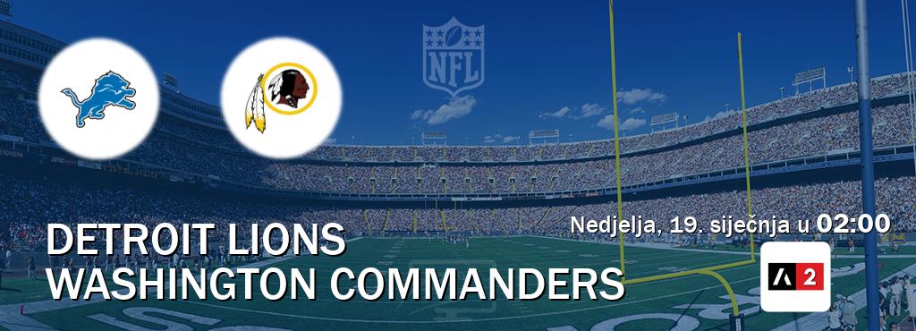 Izravni prijenos utakmice Detroit Lions i Washington Commanders pratite uživo na Arena Sport 2 (nedjelja, 19. siječnja u  02:00).