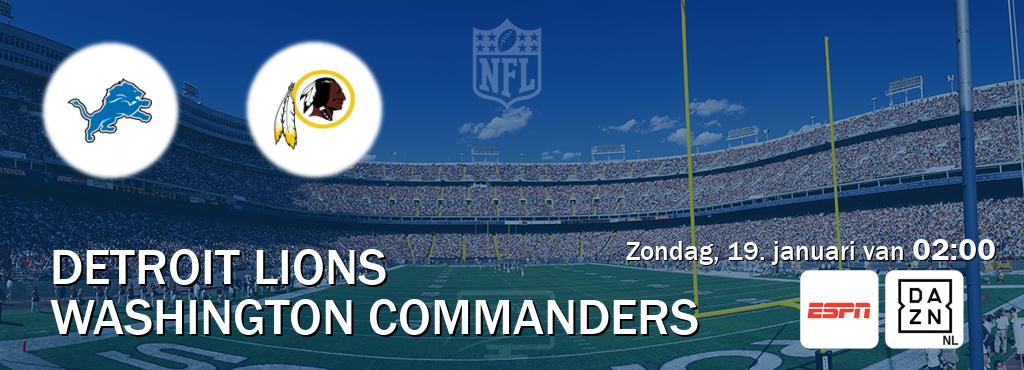 Wedstrijd tussen Detroit Lions en Washington Commanders live op tv bij ESPN 1, DAZN (zondag, 19. januari van  02:00).