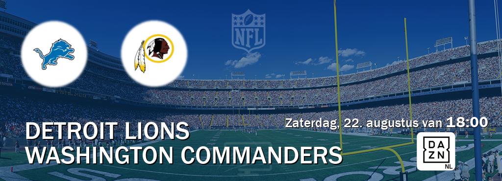 Wedstrijd tussen Detroit Lions en Washington Commanders live op tv bij DAZN (zaterdag, 22. augustus van 18:00). Wedstrijd tussen Detroit Lions en Washington Commanders live op tv bij DAZN (zaterdag, 22. augustus van 18:00).