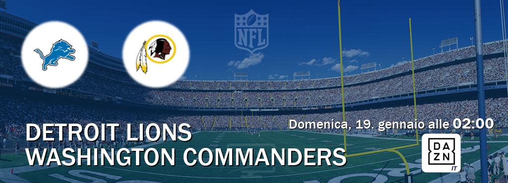 Il match Detroit Lions - Washington Commanders sarà trasmesso in diretta TV su DAZN Italia (ore 02:00)