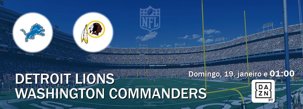 Jogo entre Detroit Lions e Washington Commanders tem emissão DAZN (domingo, 19. janeiro e  01:00).