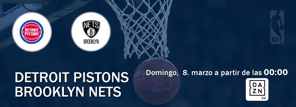 El partido entre Detroit Pistons y Brooklyn Nets será retransmitido por DAZN España (domingo,  8. marzo a partir de las  00:00).