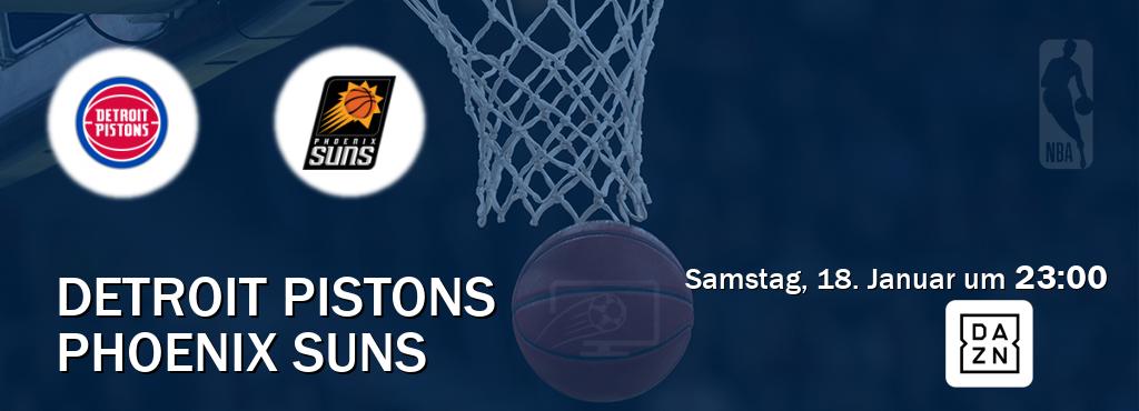 Das Spiel zwischen Detroit Pistons und Phoenix Suns wird am Samstag, 18. Januar um  23:00, live vom DAZN übertragen.