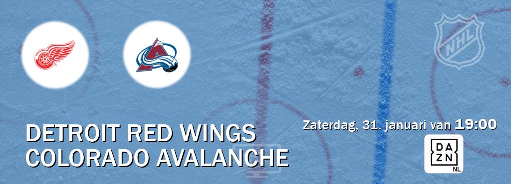 Wedstrijd tussen Detroit Red Wings en Colorado Avalanche live op tv bij DAZN (zaterdag, 31. januari van  19:00).