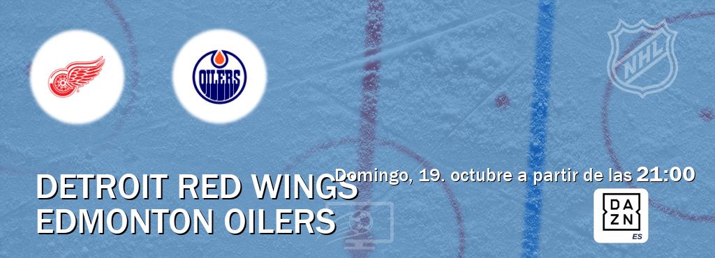 El partido entre Detroit Red Wings y Edmonton Oilers será retransmitido por DAZN España (domingo, 19. octubre a partir de las 21:00). El partido entre Detroit Red Wings y Edmonton Oilers será retransmitido por DAZN España (domingo, 19. octubre a partir de las 21:00).