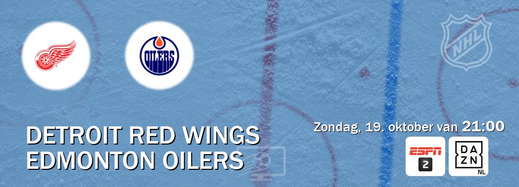 Wedstrijd tussen Detroit Red Wings en Edmonton Oilers live op tv bij ESPN 2, DAZN (zondag, 19. oktober van 21:00). Wedstrijd tussen Detroit Red Wings en Edmonton Oilers live op tv bij ESPN 2, DAZN (zondag, 19. oktober van 21:00).