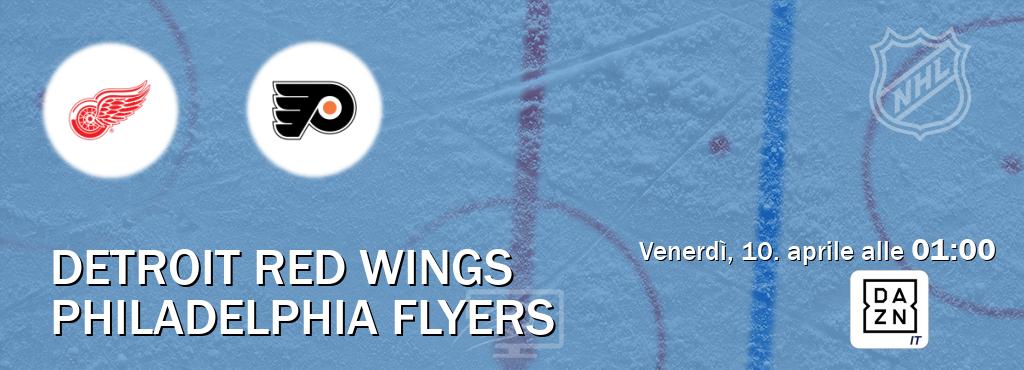 Il match Detroit Red Wings - Philadelphia Flyers sarà trasmesso in diretta TV su DAZN Italia (ore 01:00)