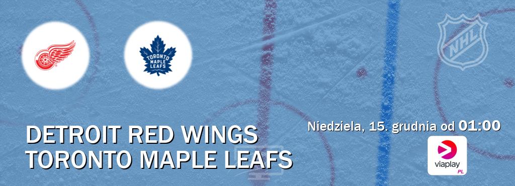 Gra między Detroit Red Wings i Toronto Maple Leafs transmisja na żywo w Viaplay Polska (niedziela, 15. grudnia od  01:00).