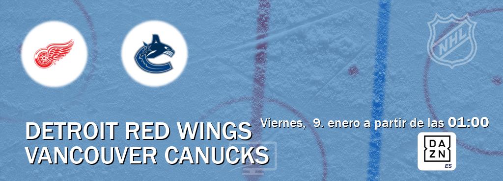 El partido entre Detroit Red Wings y Vancouver Canucks será retransmitido por DAZN España (viernes,  9. enero a partir de las  01:00).