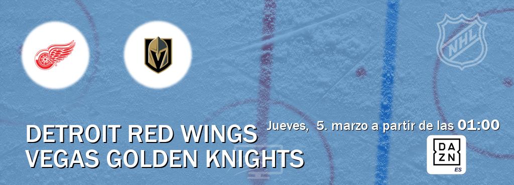 El partido entre Detroit Red Wings y Vegas Golden Knights será retransmitido por DAZN España (jueves,  5. marzo a partir de las  01:00).