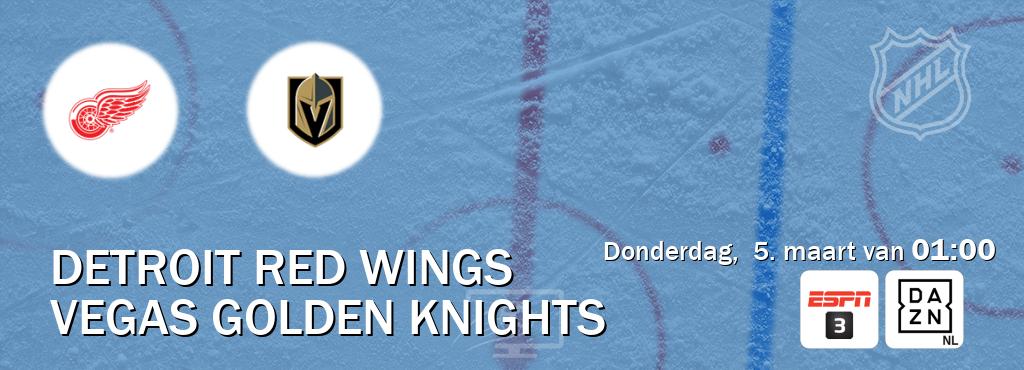 Wedstrijd tussen Detroit Red Wings en Vegas Golden Knights live op tv bij ESPN 3, DAZN (donderdag,  5. maart van  01:00).