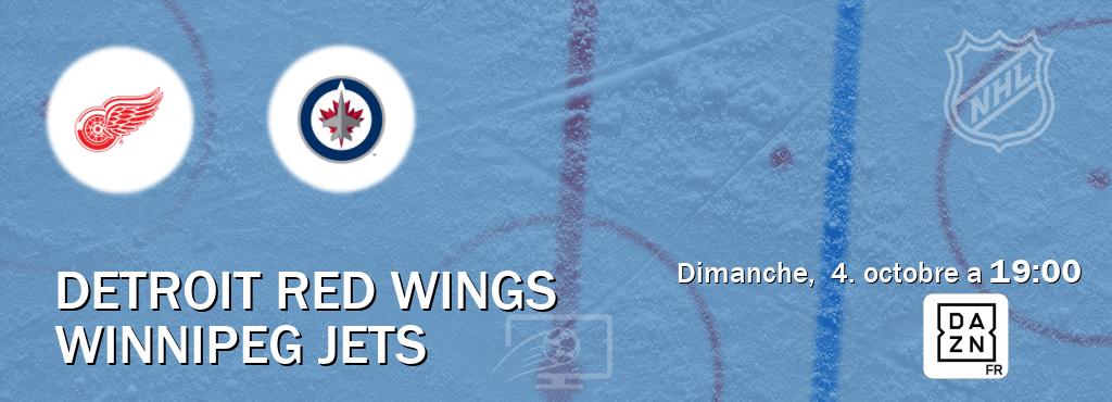 Match entre Detroit Red Wings et Winnipeg Jets en direct à la DAZN (dimanche,  4. octobre a  19:00).