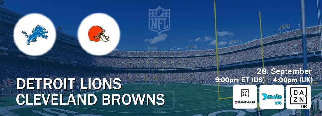 You can watch game live between Detroit Lions and Cleveland Browns on DAZN NFL Game Pass, 7Mate Melbourne(AU), DAZN UK(UK). You can watch game live between Detroit Lions and Cleveland Browns on DAZN NFL Game Pass, 7Mate Melbourne(AU), DAZN UK(UK).
