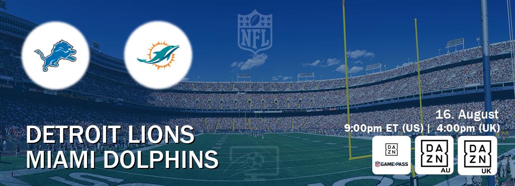 You can watch game live between Detroit Lions and Miami Dolphins on DAZN NFL Game Pass, DAZN(AU), DAZN UK(UK).