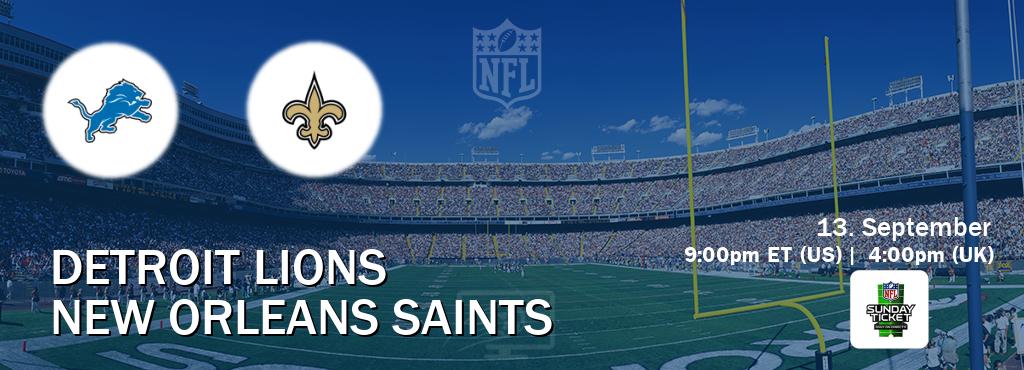 You can watch game live between Detroit Lions and New Orleans Saints on NFL Sunday Ticket(US).