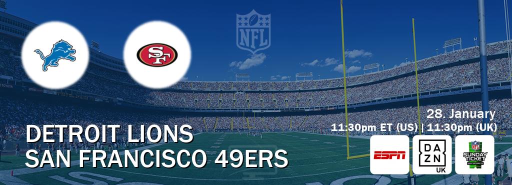You can watch game live between Detroit Lions and San Francisco 49ers on ESPN(AU), DAZN UK(UK), NFL Sunday Ticket(US).