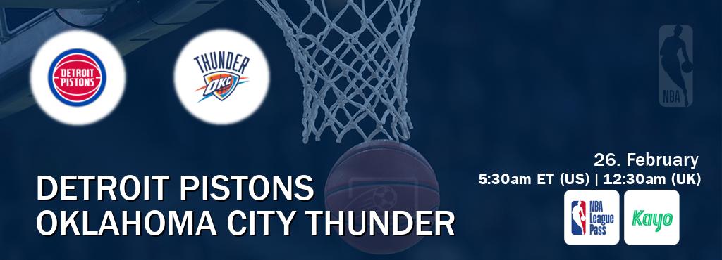 You can watch game live between Detroit Pistons and Oklahoma City Thunder on NBA League Pass and Kayo Sports(AU).