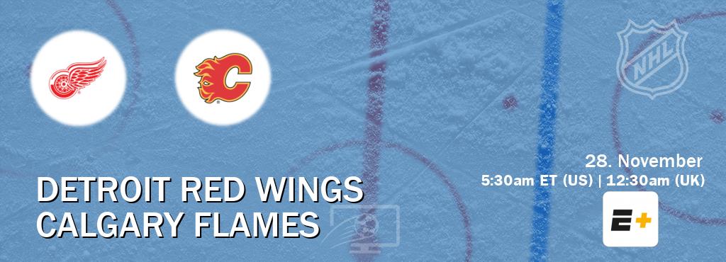 You can watch game live between Detroit Red Wings and Calgary Flames on ESPN+(US).